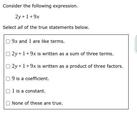 Consider the following expression 2y+1+9x Select all of the true statements below-example-1