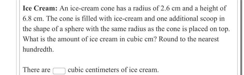 Ice Cream: An ice-cream cone has a radius of 2.6 cm and a height of 6.8 cm. The cone-example-1