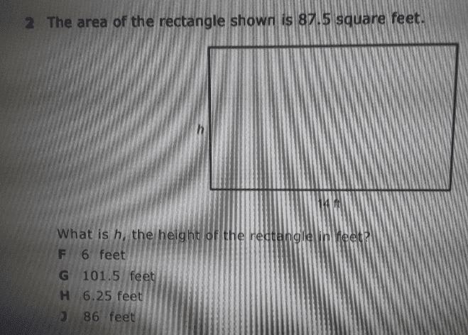 2 The area of the rectangle shown is 87.5 square feet. h 14 ft What is h, the height-example-1