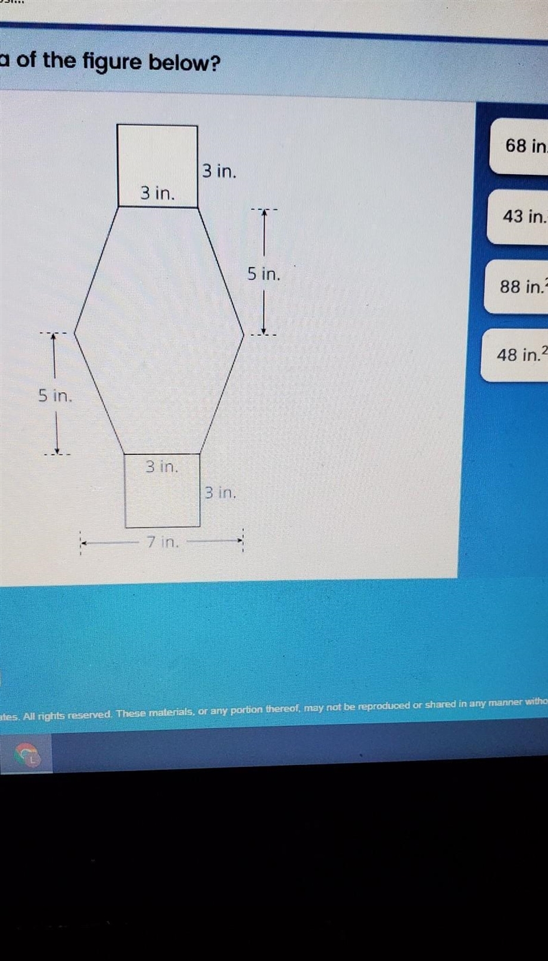 What is the area of the figure below ireadya 68in.b 43in.c 88in.d 48in.-example-1