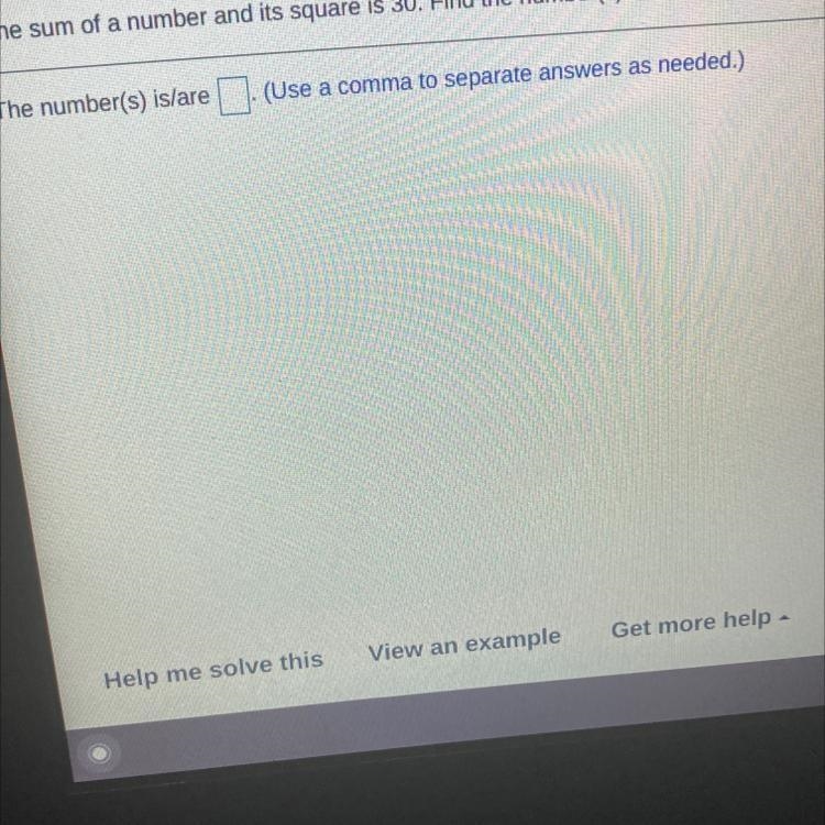 The sum of a number and it’s square is 30 Find the numbers-example-1