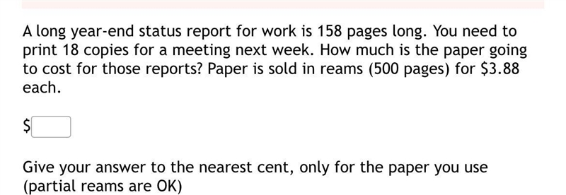 A long year-end status report for work is 158 pages long. You need to print 18 copies-example-1