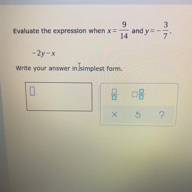 9 Evaluate the expression when x= 14 and y= - 3 7 -2y- x Write your answer in Isimplest-example-1