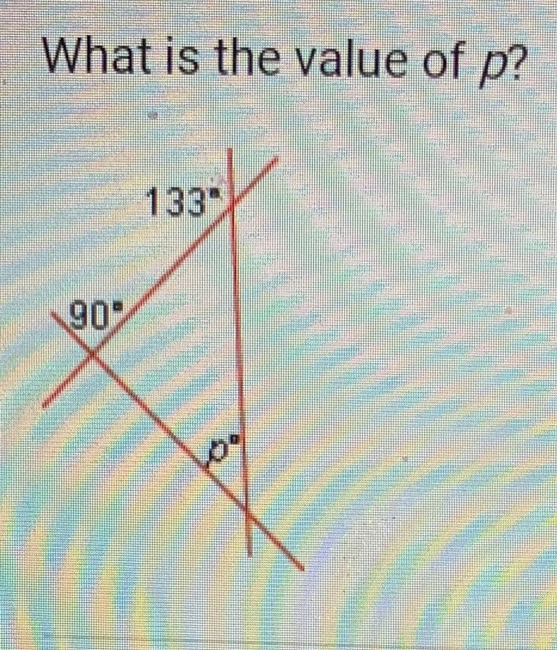 What is the value of p?133990°OA. 133°B. 90°C. 43°O D. 47°-example-1