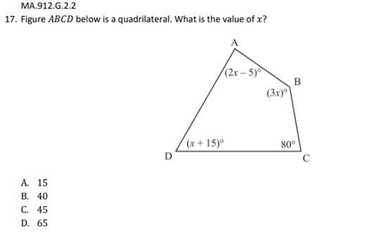 FIGURE ABCD BELOW IS A QUADRILATERAL. WHAT IS THE VALUE OF X ? A. 15 B. 40 C. 45 D-example-1