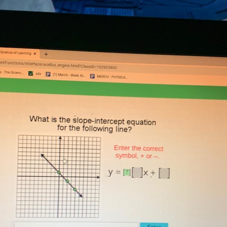 What is the slope-intercept equation for the following line? Enter the correct symbol-example-1