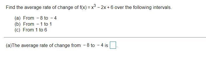 Find the average rate of change of f(x)xx over the following intervals.-example-1