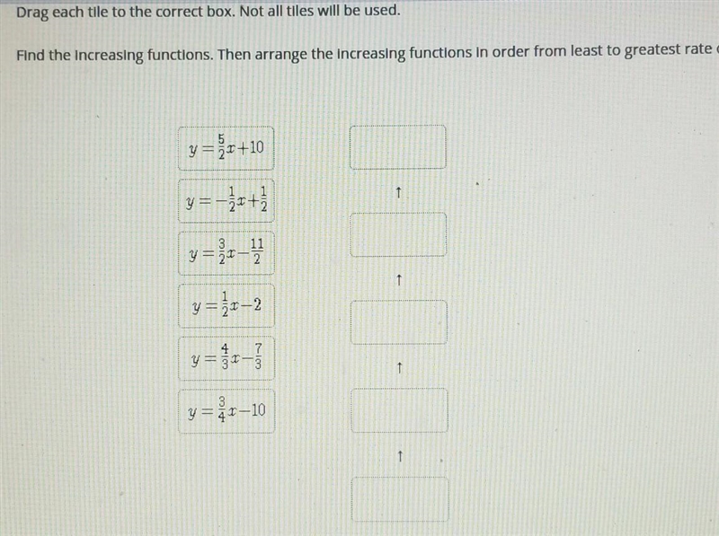 Drag each tile to the correct box. Not all tiles will be used. Find the increasing-example-1