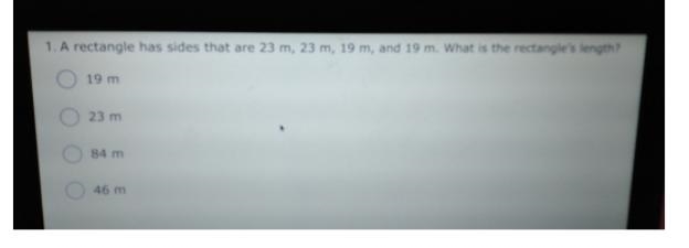 a rectangle has sides that are 23 m 19 m and 19 m what is a rectangles lengthA. 19 mB-example-1