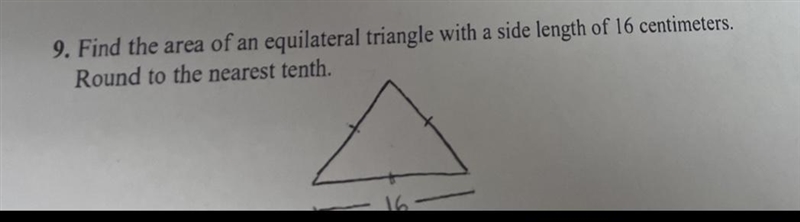 Find the area of an equilateral triangle with a side length of 16 centimeters. Round-example-1