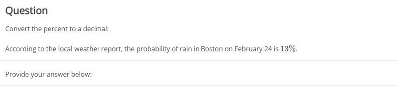 Convert the percent to a decimal: According to the local weather report, the probability-example-1