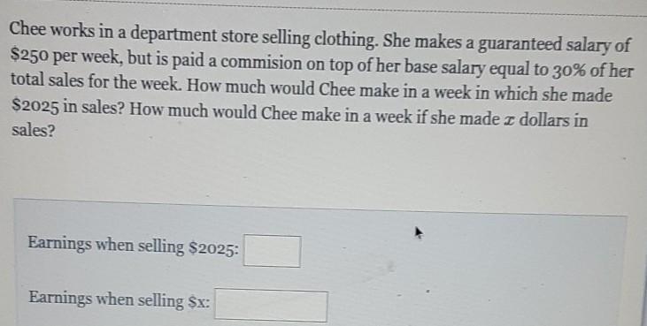 Chee works in a department store selling clothing. she makes a guaranteed salary of-example-1