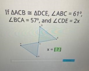 If AACB = ADCE, ZABC = 61°,ZBCA = 57°, and ZCDE = 2xDEСx = [?]BEnter-example-1