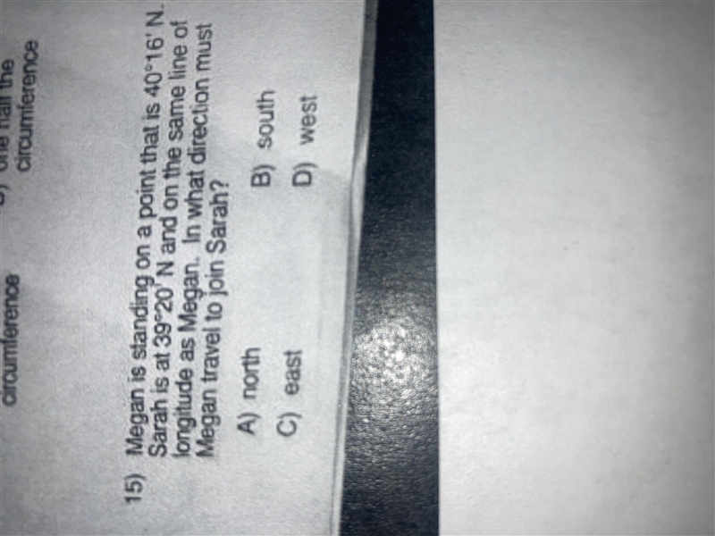 15) Megan is standing on a point that is 40°16' N. Sarah is at 39°20' N and on the-example-1