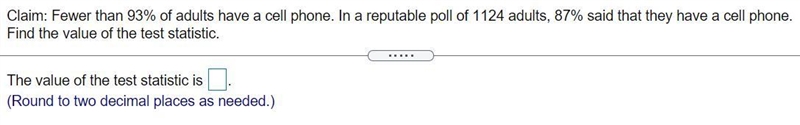 Claim: Fewer than % of adults have a cell phone. In a reputable poll of adults, % said-example-1