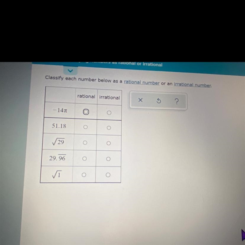 PLEASE HELP It is asking to classify each number below as a rational number or irrational-example-1