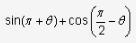 Which expression does sine of the quantity pi plus theta end quantity plus cosine-example-1