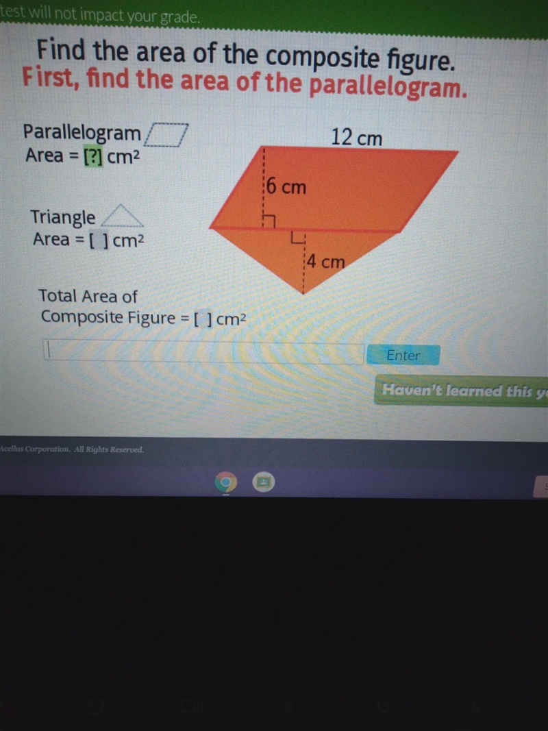 Find the area of the composite figure. First, find the area of the parallelogram. 12 cm-example-1