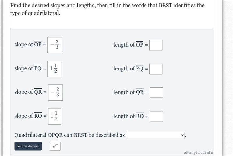 I found the slopes and graphed it I just need help finding the lengths.Quadrilateral-example-1