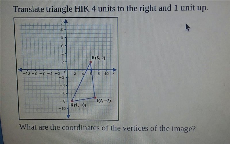 What are the coordinates of the vertices of the image? A) H'(-10, 3), l'(-11,-6), and-example-1