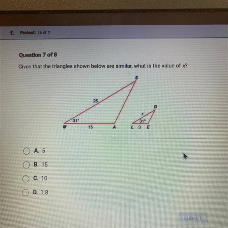 Given that the triangles shown below are similar, what is the value of x?25D31°31°M-example-1