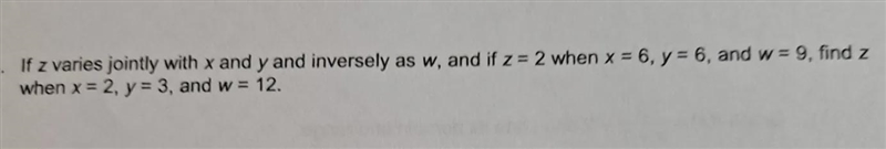 If z varies jointly with x and y and inversely as w, and if z = 2 when...-example-1