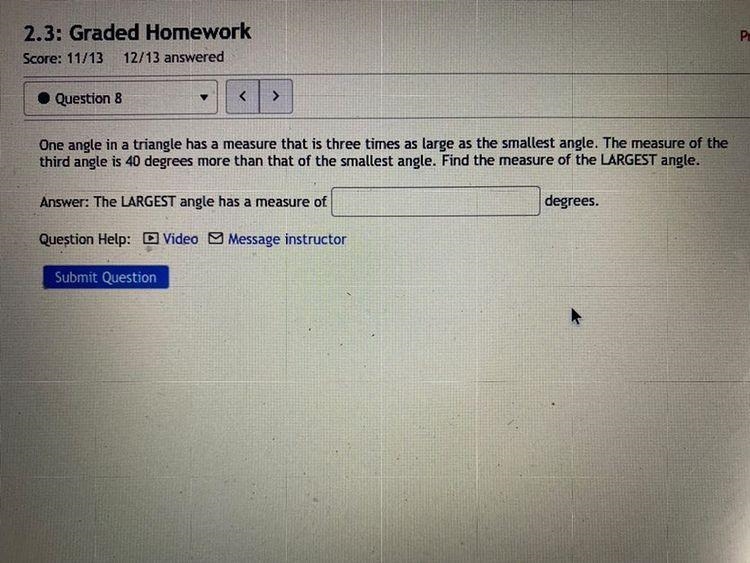 Answer:the largest angle has a measure of _____degrees.-example-1