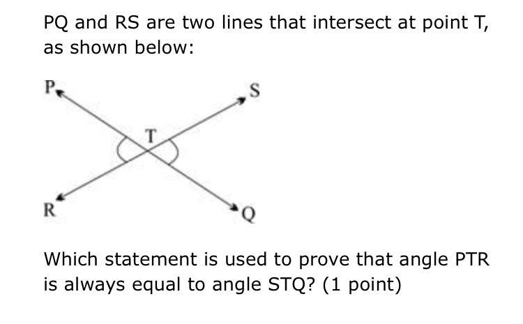 PQ and RS are two lines that intersect at point T, as shown below:-example-1