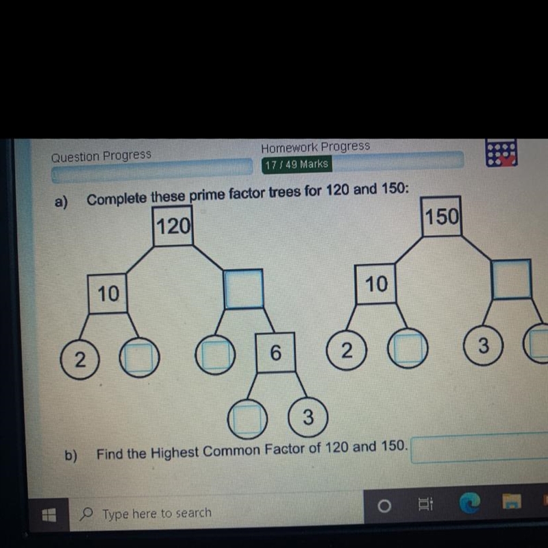 A) Complete these prime factor trees for 120 and 150: 120 2 10 6 2 10 3 b) Find the-example-1