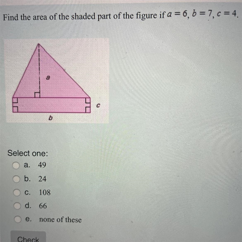 Find the area of the shaded part of the figure if a=6, b=7, c=4. (I need help on this-example-1