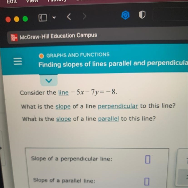 O GRAPHS AND FUNCTIONSFinding slopes of lines parallel and perpendicular to a line-example-1