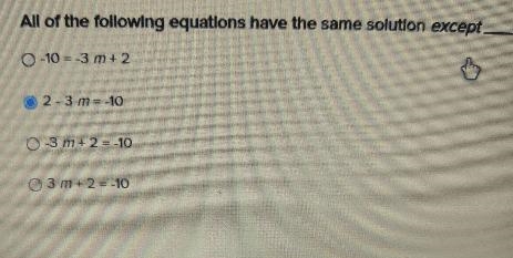 all the following equations have the same solution except-10 = -3m + 22 - 3m = -10-3m-example-1