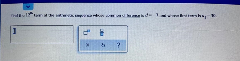 Find the 12th term of the arithmetic sequence whose common difference is d = -7 and-example-1