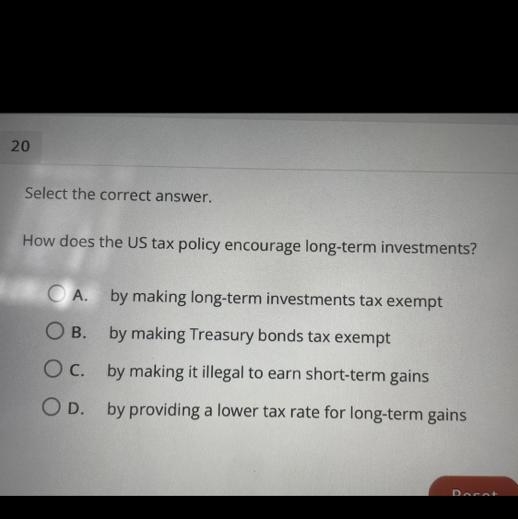 How does the US tax policy encourage long-term investments? A. by making long-term-example-1