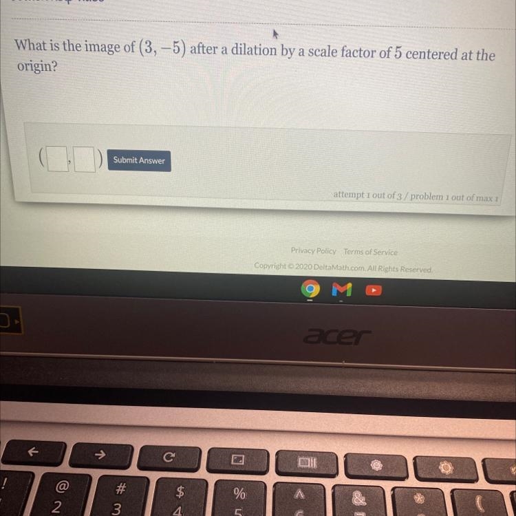 What is the image of (3, -5) after a dilation by a scale factor of 5 centered at theorigin-example-1