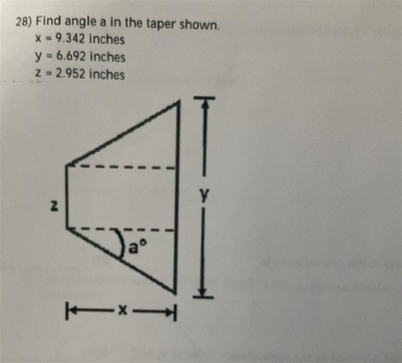 Find angle a in the taper shown,x = 9.342 inchesy = 6.692 inchesz = 2.952 inches-example-1