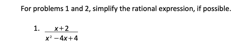 Hi, simplify the following rational expression, if possible: x + 2/ x^2 = 4x + 4-example-1