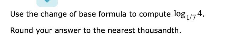 Use the change of base formula to compute log/174.Round your answer to the nearest-example-1