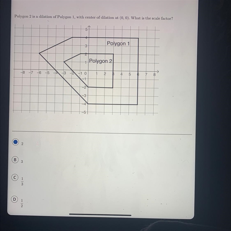 Polygon 2 is a dilation of Polygon 1, with center of dilation at (0,0). What is the-example-1