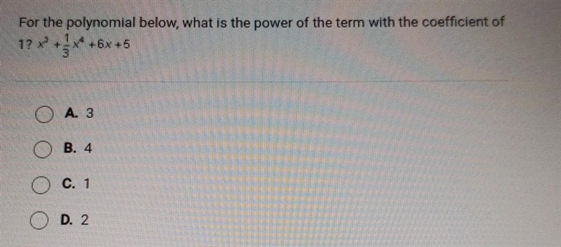 For the polynomial below what is the power of the term with a coefficient of 1-example-1