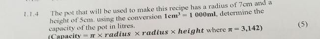 1.1.4 The pot that will be used to make this recipe has a radius of 7cm and a height-example-1