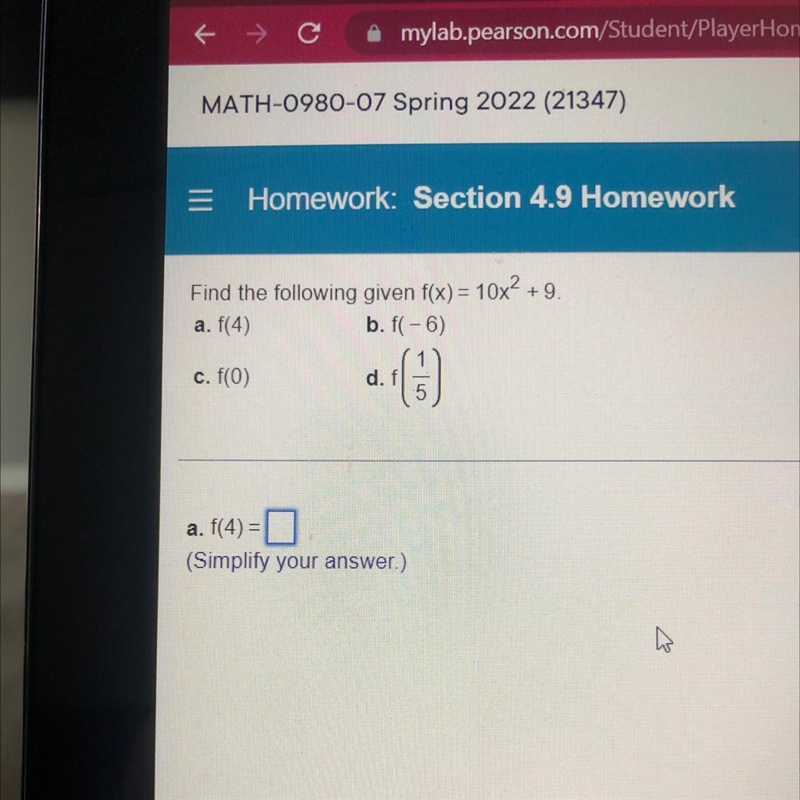 Find the following given f(x) = 10x- + 9. a. f(4) b. f(- 6) c. f(0) D. F(1/5)-example-1