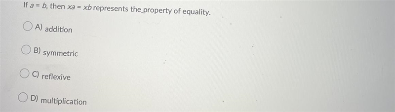 If a = b, then xa = xb represents the property of equality.Question options:A) additionB-example-1