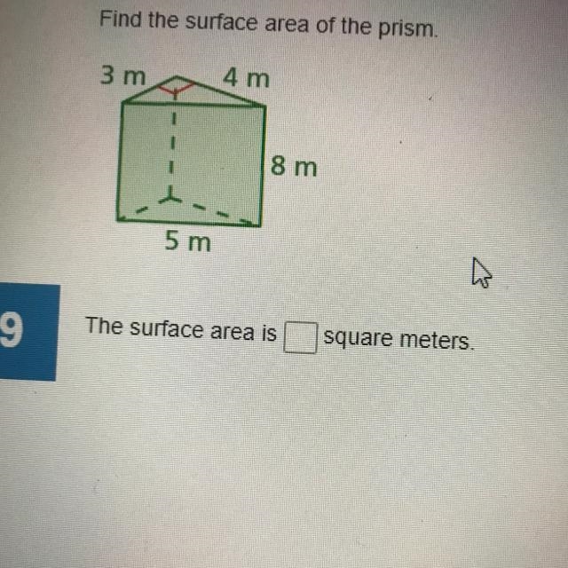 Find the surface area of the prism. 3 m 4 m 8 m 5m The surface area is square meters-example-1