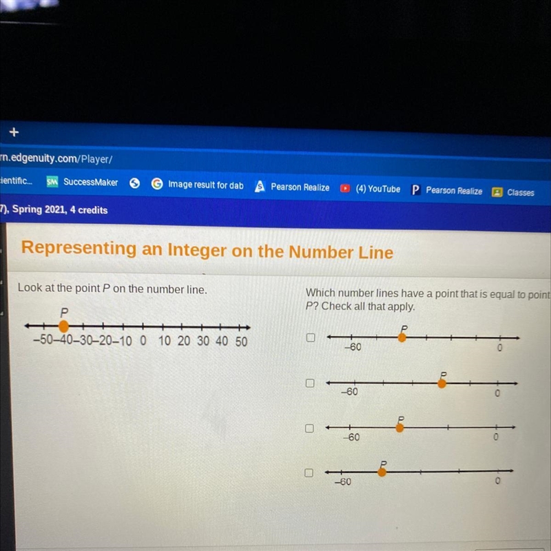 Look at the point P on the number line.Which number lines have a point that is equal-example-1