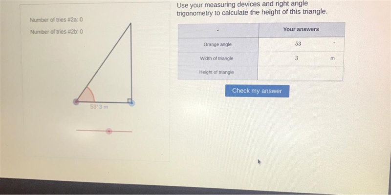 Challenge #2bUse your measuring devices and right angletrigonometry to calculate the-example-1