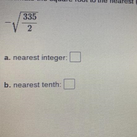 Find the square root to the nearest a.) integer and b.) tenth-example-1