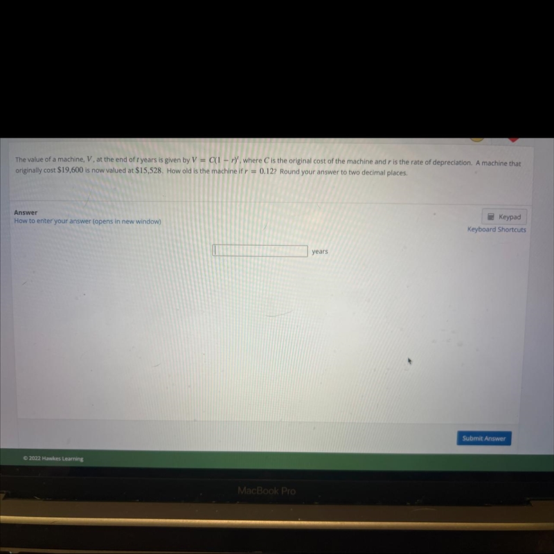 Question 2 of 15, Step 1CorrectThe value of a machine, V, at the end of years is given-example-1