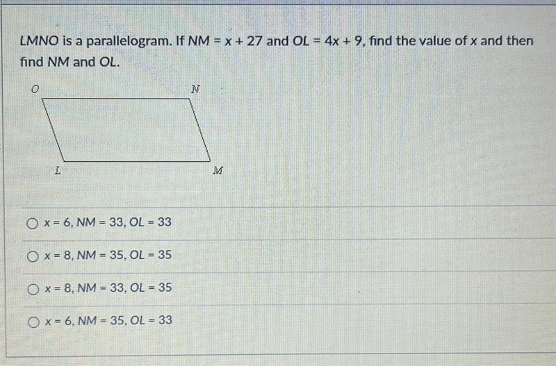 LMNO is a parallelogram. If NM = x + 27 and OL = 4x + 9, find the value of x and thenfind-example-1