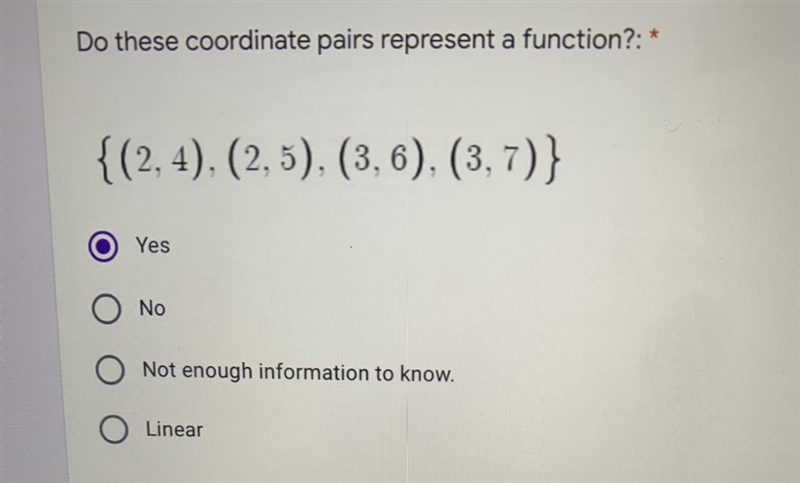 Do these coordinate pairs represent a function?: *{(2, 4), (2,5), (3,6), (3, 7) }-example-1